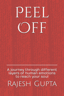 Peel Off: A journey through different layers of human emotions to reach your soul