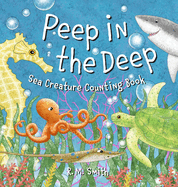 Peep in the Deep: Sea Creature Counting Book