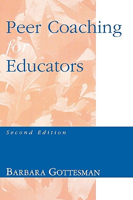 Peer Coaching for Educators - Gottesman, Barbara L, and Riley, Richard W (Foreword by)