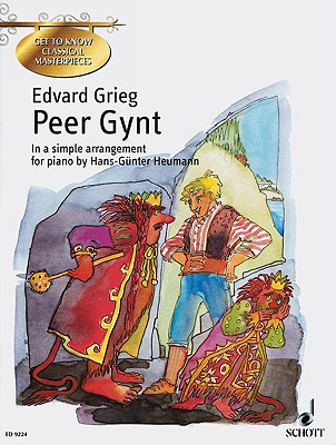 Peer Gynt: Get to Know Classical Masterpieces - Grieg, Edvard (Composer), and Smith, Brigitte, and Heumann, Hans-Gunter