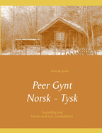 Peer Gynt - Tosprklig Norsk - Tysk: (norsk med tysk parallelltekst)