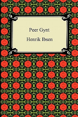 Peer Gynt - Ibsen, Henrik Johan