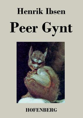 Peer Gynt - Ibsen, Henrik