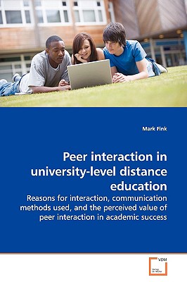 Peer interaction in university-level distance education - Fink, Mark