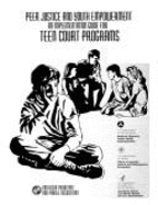 Peer Justice and Youth Empowerment: An Implementation Guide for Teen Court Programs