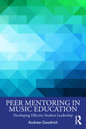 Peer Mentoring in Music Education: Developing Effective Student Leadership