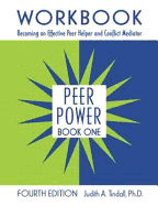 Peer Power, Book One: Workbook: Becoming an Effective Peer Helper and Conflict Mediator
