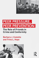 Peer Pressure, Peer Prevention: The Role of Friends in Crime and Conformity