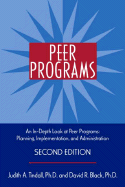 Peer Programs: An In-Depth Look at Peer Programs: Planning, Implementation, and Administration