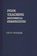 Peer Teaching: Historical Perspectives