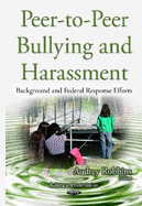 Peer-To-Peer Bullying & Harassment: Background & Federal Response Efforts