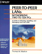 Peer-To-Peer LANs: Networking Two to Ten PCs - Madron, Thomas W