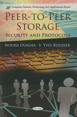 Peer-to-Peer Storage: Security & Protocols - Oualha, Nouha, and Roudier, Yves