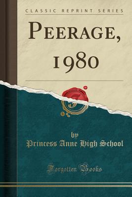 Peerage, 1980 (Classic Reprint) - School, Princess Anne High