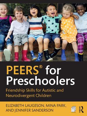 Peers(r) for Preschoolers: Friendship Skills for Autistic and Neurodivergent Children - Laugeson, Elizabeth, and Park, Mina, and Sanderson, Jennifer