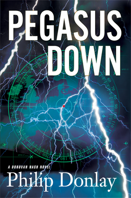 Pegasus Down: A Donovan Nash Thrillervolume 6 - Donlay, Philip