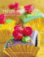 Peggy Porschen's Pretty Party Cakes: Sweet and Stylish Cookies and Cakes for All Occasions