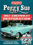 Peggy Sue: 1957 Chevrolet Restoration - Car & Parts Magazine, and Cars & Parts Magazine