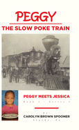 Peggy the Slow Poke Train: Peggy Meets Jessica