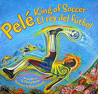 Pele, King of Soccer/Pele, El Rey del Futbol: Bilingual Spanish-English