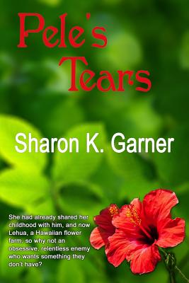 Pele's Tears - Garner, Sharon K