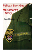 Pelican Bay: Guard McNamara's Story