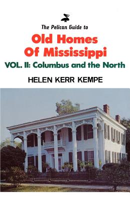 Pelican Guide to Old Homes MS Vol 2: Columbus and the North - Kempe, Helen Kerr