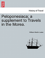 Peloponesiaca; A Supplement to Travels in the Morea.