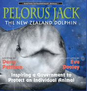 Pelorus Jack, the New Zealand Dolphin: Inspiring a Government to Protect an Individual Animal