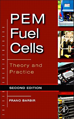 Pem Fuel Cells: Theory and Practice - Barbir, Frano