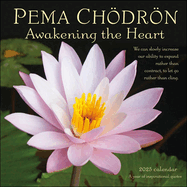 Pema Chdrn 2025 Wall Calendar: Awakening the Heart? a Year of Inspirational Quotes