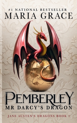 Pemberley: Mr. Darcy's Dragon: A Pride and Prejudice Variations - Grace, Maria