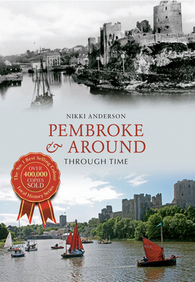 Pembroke & Around Through Time - Anderson, Nikki