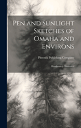 Pen and Sunlight Sketches of Omaha and Environs: Handsomely Illustrated