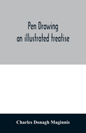 Pen drawing; an illustrated treatise