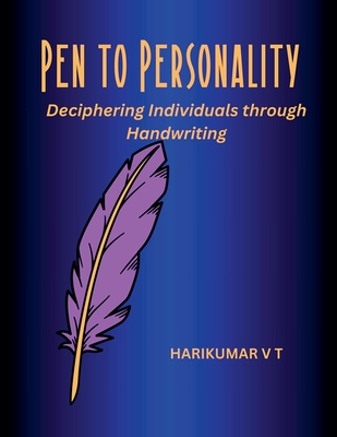 Pen to Personality: Deciphering Individuals through Handwriting - Harikumar, V T