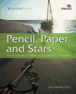 Pencil, Paper and Stars: The Handbook of Traditional and Emergency Navigation - Buchan, Alastair