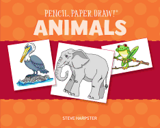 Pencil, Paper, Draw!: Animals