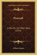 Pencraft: A Plea for the Older Ways (1916)