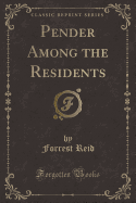 Pender Among the Residents (Classic Reprint)