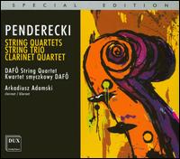 Penderecki: String Quartets; String Trio; Clarinet Quartet - Aneta Dumanowska (viola); Anna Armatys (cello); Arkadiusz Adamski (clarinet); DAFO String Quartet; Danuta Augustyn (violin);...