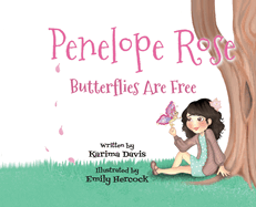 Penelope Rose - Butterflies Are Free