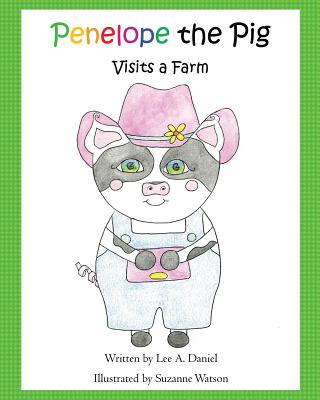 Penelope the Pig Visits a Farm - Daniel, Lee a