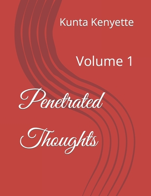 Penetrated Thoughts: Volume 1 - Jesus, Yhwh, and Kenyette, Kunta