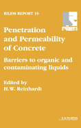 Penetration and Permeability of Concrete: Barriers to Organic and Contaminating Liquids