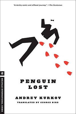 Penguin Lost - Kurkov, Andrey, and Bird, George (Translated by)