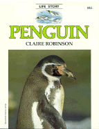 Penguin - Pbk (Life Story) - Robinson, Claire, Mphil, and Robinson, Clarie