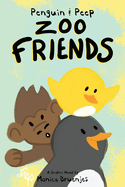 Penguin & Peep: Zoo Friends