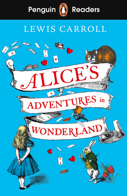 Penguin Readers Level 2: Alice's Adventures in Wonderland (ELT Graded Reader) - Carroll, Lewis