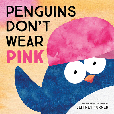 Penguins Don't Wear Pink - Turner, Jeffrey